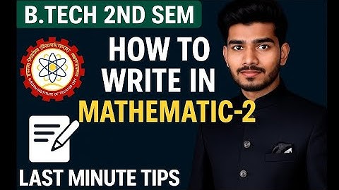 How to write in rgpv mathematics-2 exam | How to pass in M-2 Exam 2025 | Last min tips and strategy