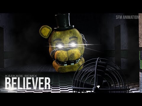 [FNAF SFM] Believer (By Imagine Dragons)  Doovi