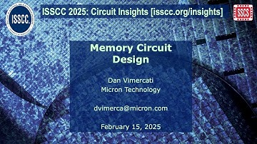 Circuit Insights @ ISSCC2025: Memory Circuit Design - Dan Vimercati