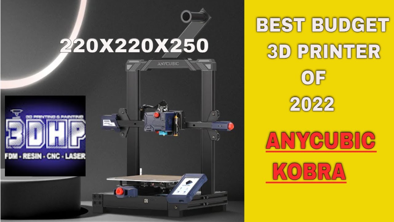 Best Budget 3D Printer of 2022.The Anycubic Kobra. 
