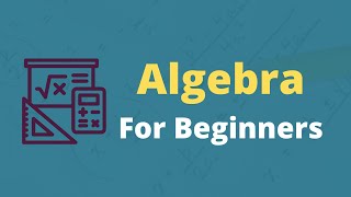 Algebra for beginners || Basics of Algebra