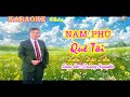 KARAOKE Chèo : NAM PHÙ QUÊ TÔI (Điệu Đào Liễu) - Soạn lời : Quang Nguyễn
