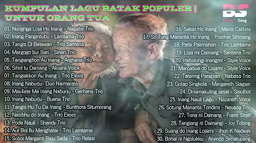 KUMPULAN LAGU BATAK POPULER | LAGU BATAK SEDIH | LAGU BATAK UNTUK ORANG TUA