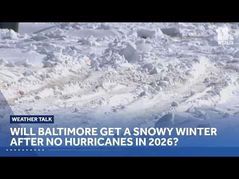 Will Baltimore get a snowy winter after no hurricanes in 2026?