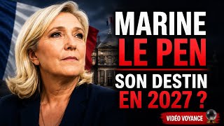 🚨 MARINE LE PEN : CE QUE LA VOYANCE RÉVÈLE POUR 2027 #voyance #lepen #marinelepen
