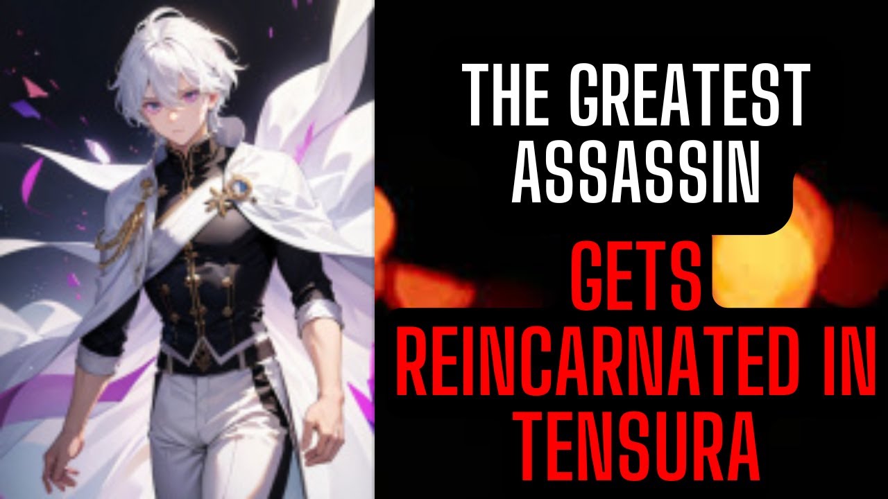 The Greatest Assassin Gets Reincarnated in Tensura Part1