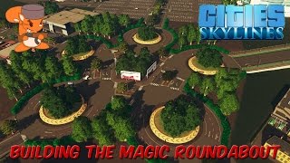 Cities Skylines The Magic Roundabout