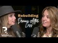 Rebuilding Dreams After Loss | Katie Bunnell