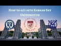 How to get into SKY Universities [Yonsei, Korea University]