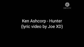 Ken Ashcorp - Hunter (lyrics video)
