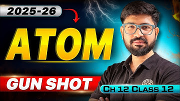 Chapter 12 Class 12 Physics Oneshot ❌GunShot✅ 2025-26 | ATOM🔥 FULL CHAPTER | CBSE JEE NEET