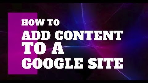 How to Add Content to a Google Site