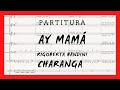 CHARANGA| Ay Mamá - Rigoberta Bandini - Partituras