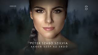 Péter Szabó Szilvia - Akkor szép az erdő (Official Audio) chords