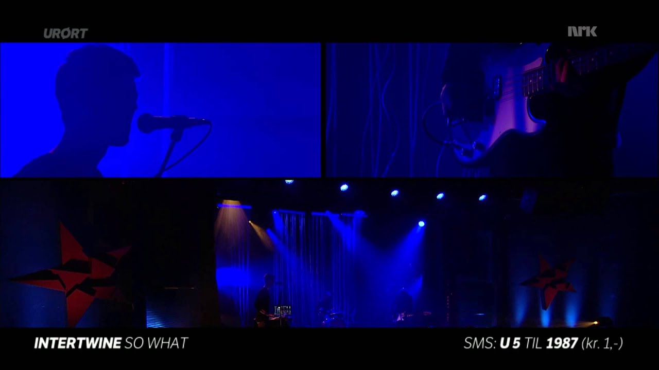 Intertwine - So What (Urørtfinalen 2013)