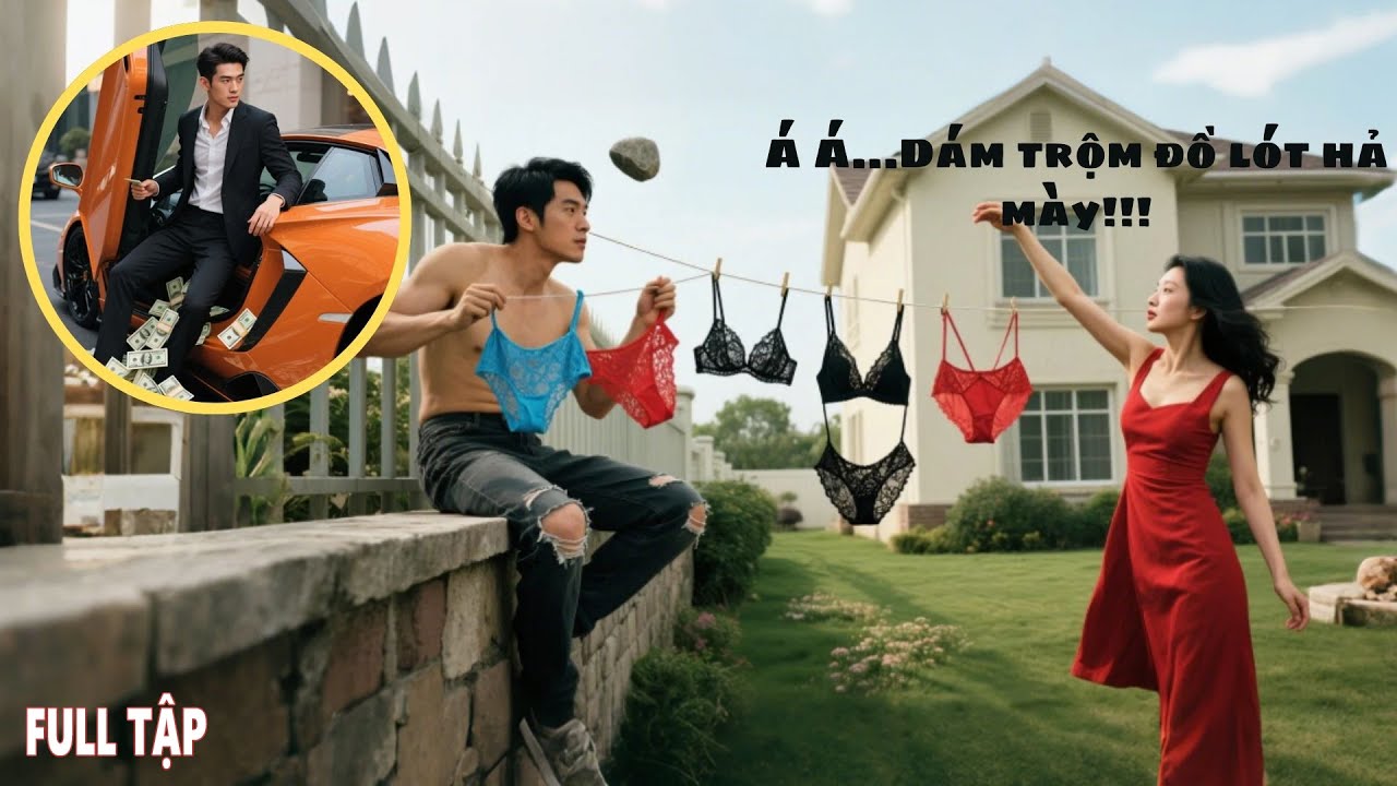 Thanh niên vô dụng suốt ngày ăn trộm đồ lót của chị gái, ai ngờ một bước trở thành chủ tịch giàu có