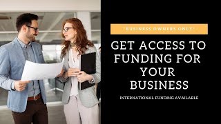 Get Money for Your Business *International Funding Available*