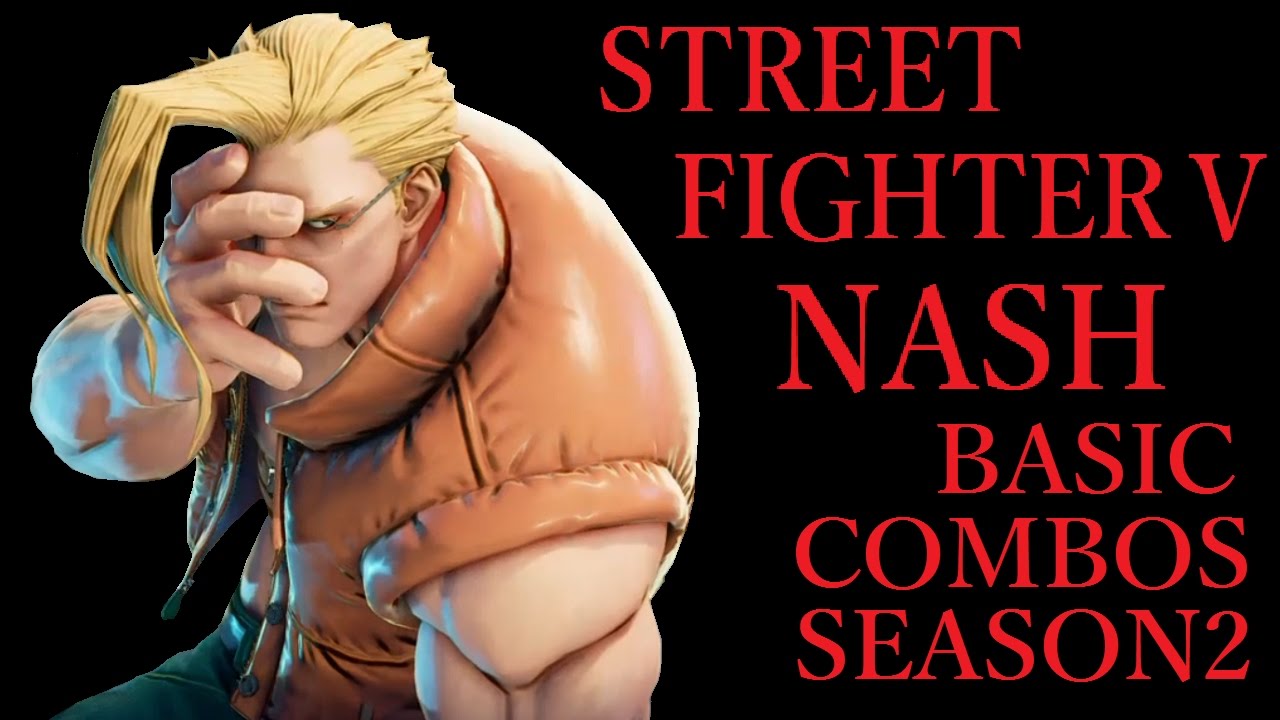 Season2 Street Fighter V Nash Basic Combos スト5 ナッシュ 基礎コンボ シーズン2 Youtube