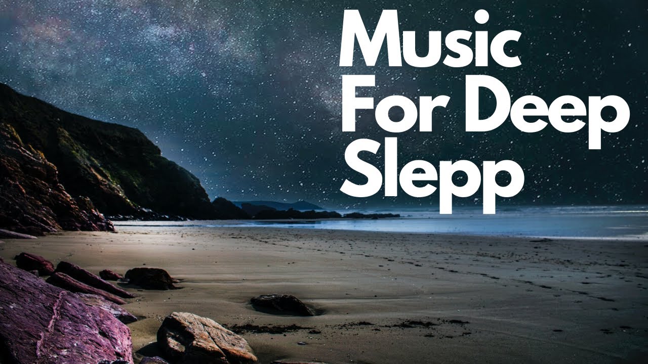 The BEST music for SLEEPING in 2020 💤😴💤😴👉 5 HRS CONTINUOUS💤💤💤💤 SLEEP