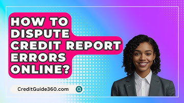 How To Dispute Credit Report Errors Online? - CreditGuide360.com