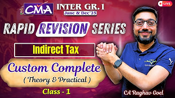 CMA Inter Gr.1 Indirect Tax Complete Revision Class - 1 | June & Dec