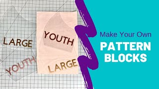 Make Your Own Pattern Blocks
