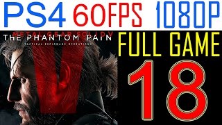 Metal Gear solid 5 The Phantom Pain Walkthrough Part 18 PS4 Gameplay Let's play - No Commentary