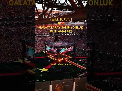 "Kendi Ruhunu Yansıttı Galatasaray bu akşam" 💛❤️ I Will Survive, Şampiyonluk Kutlamaları