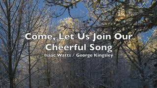 062 Come, Let Us Join Our Cheerful Song