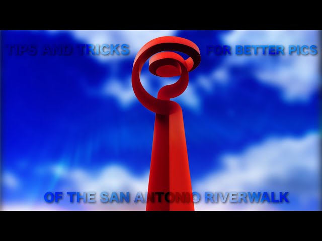 Thumbnail for Tips and Tricks for Better Pictures of the San Antonio Riverwalk