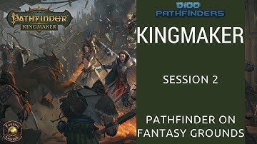 Kingmaker - Session 2 - Pathfinder