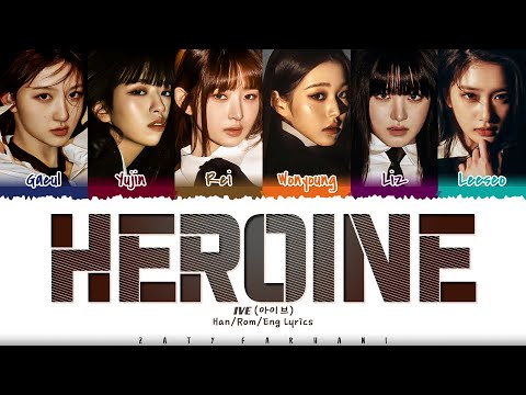 IVE (아이브) - 'Heroine' Lyrics [Color Coded_Han_Rom_Eng]