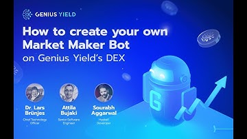 How to Create Your Own Market Maker Bot | Workshop with Dr. Lars Brünjes and the Genius Yield Team