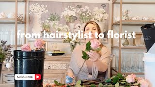 FROM HAIR STYLIST TO FLORIST: HOW I DID IT