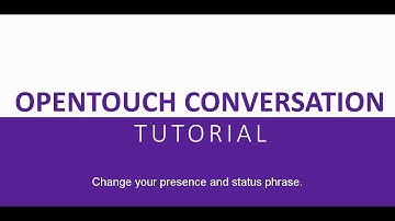 OpenTouch Conversation 2.2 Tutorial – Change presence information
