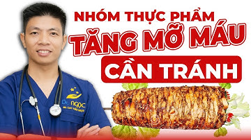 5 Thực phẩm Làm Tăng Mỡ Máu Mà Mọi Người Cần Tránh | Dr Ngọc