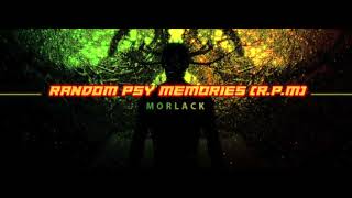 Random Psy Memories - R.P.M. - Episode 121 - mixed by Morlack