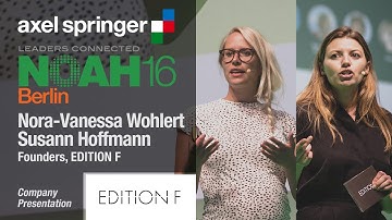 Nora-Vanessa Wohlert and Susann Hoffmann, Edition F - Axel Springer NOAH16 Berlin