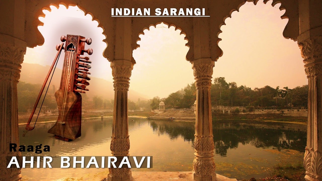 Indian Sarangi Music  - Raag Ahir bhairavi || Relaxing Music || Positive Energy, Healing Music