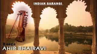Indian Sarangi Music  - Raag Ahir bhairavi || Relaxing Music || Positive Energy, Healing Music