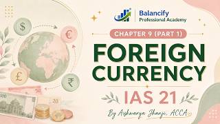 IAS 21 Foreign Currency | ACCA FR Chapter 9 (Part 1)