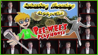 Pee-wee's Playhouse Theme - Saturday Morning Acapella