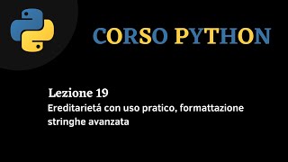 Python Corso ITA - lezione 19 - Ereditarietà con uso pratico, formattazione stringhe avanzata Profile