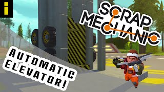 Scrap Mechanic Tutorial: Simple Automatic Elevator
