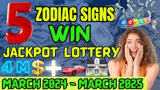 5 Zodiac Signs WIN JACKPOT LOTTERY in MARCH 2024 to MARCH 2025/ARE YOU ONE OF THEM?#money #astrology