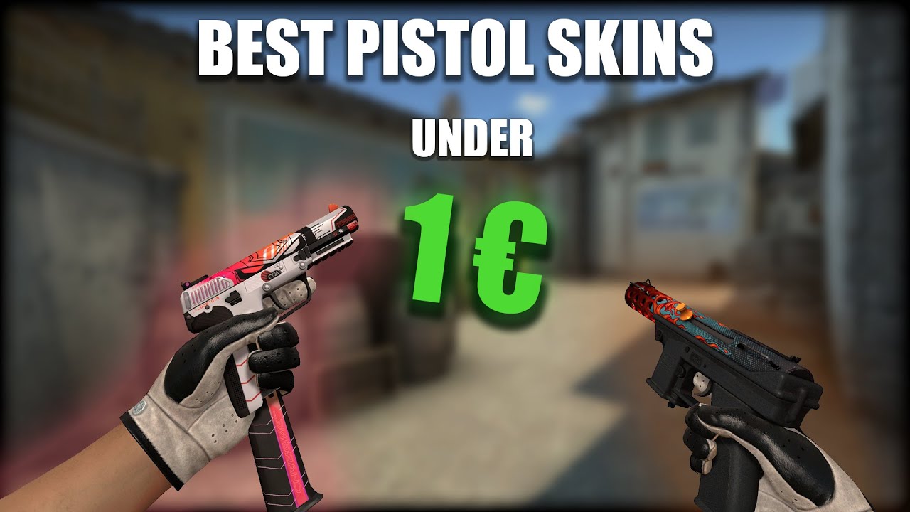 BEST CSGO PISTOL SKINS UNDER 1€ YouTube