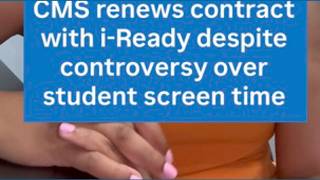 CMS renews contract with i-Ready despite controversy over student screen time