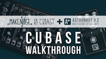 Cubase Walkthrough | Make Noise 0-coast and A+ Astronaut V.2