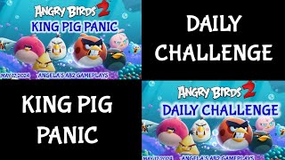 Angry birds 2 Daily Challenge (3-3-4) & King Pig Panic today 17/05/2024 - 18/05/2024