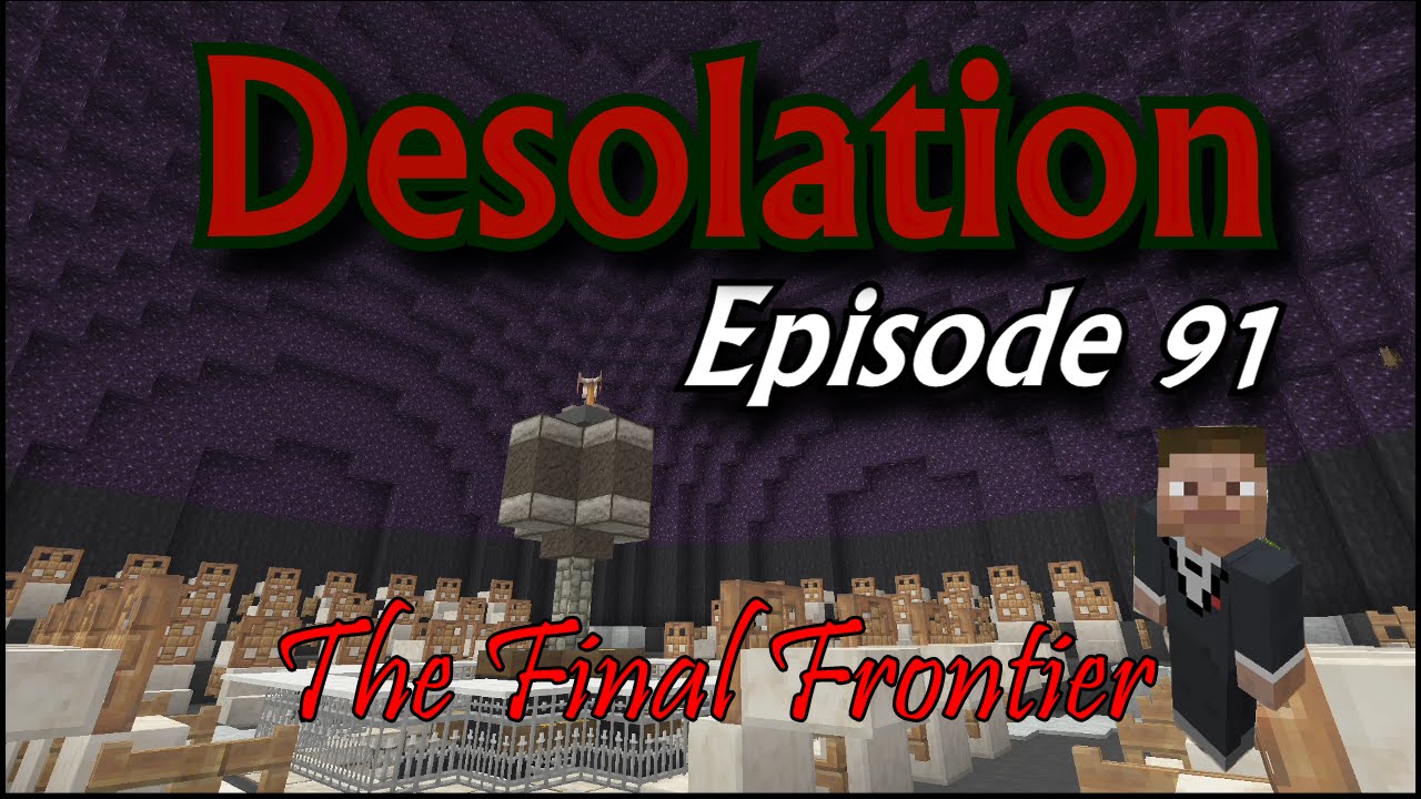 Desolation Episode 91 - The Final Frontier - Minecraft XBOX One ...